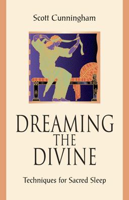 Dreaming the Divine Techniques for Sacred Sleep  9780738747897 Front Cover