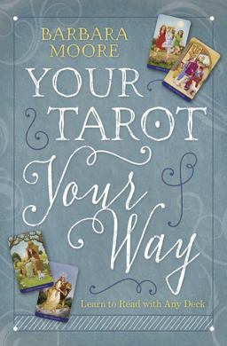 Your Tarot Your Way Learn to Read with Any Deck  9780738749242 Front Cover