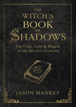 Witch's Book of Shadows The Craft, Lore and Magick of the Witch's Grimoire  9780738750149 Front Cover