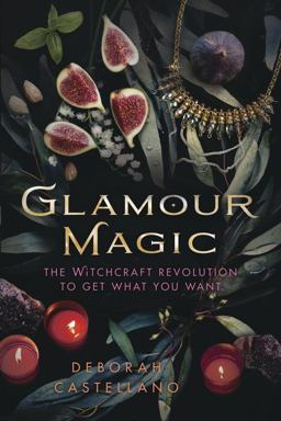 Glamour Magic The Witchcraft Revolution to Get What You Want  9780738750385 Front Cover