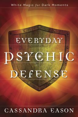 Everyday Psychic Defense White Magic for Dark Moments  9780738750453 Front Cover