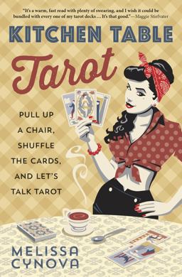 Kitchen Table Tarot Pull up a Chair, Shuffle the Cards, and Let's Talk Tarot  9780738750774 Front Cover