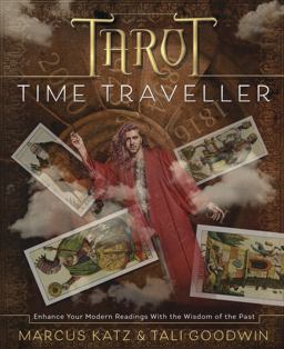 Tarot Time Traveller Enhance Your Modern Readings with the Wisdom of the Past  9780738751344 Front Cover