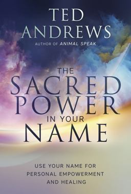 Sacred Power in Your Name Using Your Name for Personal Empowerment and Healing  9780738753751 Front Cover