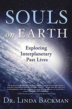 Souls on Earth Exploring Interplanetary Past Lives  9780738754246 Front Cover