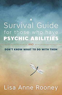 Survival Guide for Those Who Have Psychic Abilities and Don't Know What to Do with Them  9780738756516 Front Cover
