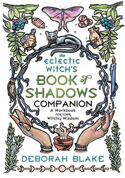 The Eclectic Witch's Book of Shadows Companion