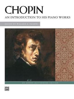 Chopin -- an Introduction to His Piano Works  9780739000922 Front Cover
