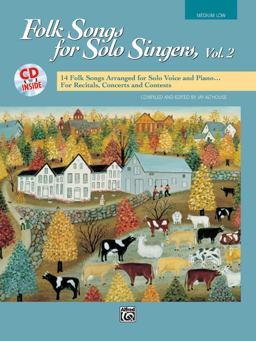 Folk Songs for Solo Singers, Vol 2 14 Folk Songs Arranged for Solo Voice and Piano for Recitals, Concerts, and Contests (Medium Low Voice), Book and Online Audio  9780739002445 Front Cover