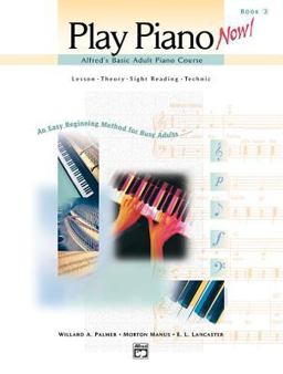 Alfred's Basic Adult Piano Course -- Play Piano Now!, Bk 2