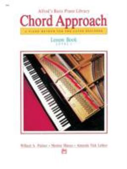 Alfred's Basic Piano Chord Approach Lesson Book, Bk 1 A Piano Method for the Later Beginner  9780739015537 Front Cover