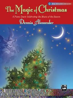 Magic of Christmas, Bk 1 8 Piano Duets Celebrating the Music of the Season  9780739015988 Front Cover