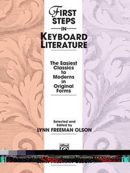 First Steps in Keyboard Literature The Easiest Classics to Moderns in Original Forms  9780739016381 Front Cover