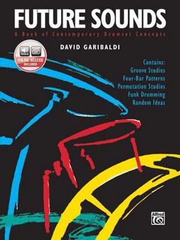 Future Sounds A Book of Contemporary Drumset Concepts, Book and Online Audio  9780739019122 Front Cover