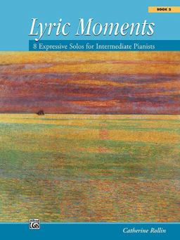 Lyric Moments, Bk 2 8 Expressive Solos for Intermediate Pianists  9780739022023 Front Cover