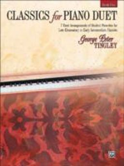 Classics for Piano Duet, Bk 1 7 Duet Arrangements of Student Favorites for Late Elementary to Early Intermediate Pianists  9780739026816 Front Cover