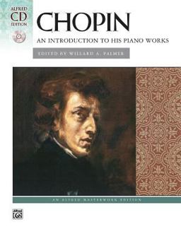 Chopin -- an Introduction to His Piano Works