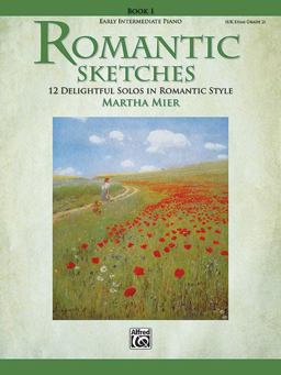 Romantic Sketches, Bk 1 12 Delightful Solos in Romantic Style for the Early Intermediate Pianist  9780739046340 Front Cover