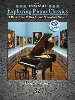 Exploring Piano Classics Repertoire, Bk 1 A Masterwork Method for the Developing Pianist, Book and CD  9780739055588 Front Cover