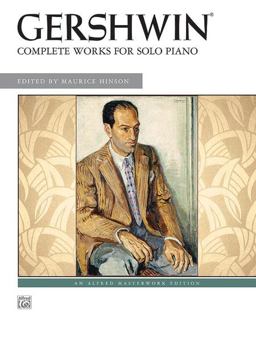 George Gershwin -- Complete Works for Solo Piano