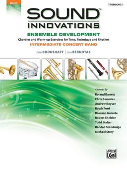 Sound Innovations for Concert Band -- Ensemble Development for Intermediate Concert Band Trombone 1  9780739067802 Front Cover