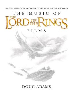 Music of the Lord of the Rings Films A Comprehensive Account of Howard Shore's Scores, Book and CD  9780739071571 Front Cover