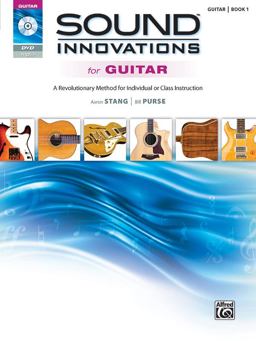 Sound Innovations for Guitar, Bk 1 A Revolutionary Method for Individual or Class Instruction, Book and Online Media  9780739077900 Front Cover