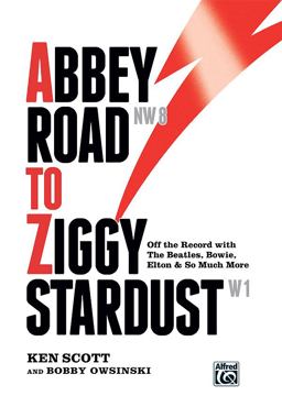 Abbey Road to Ziggy Stardust Off the Record with the Beatles, Bowie, Elton and So Much More, Hardcover Book  9780739078587 Front Cover