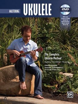 Complete Ukulele Method -- Mastering Ukulele Book and DVD  9780739095546 Front Cover