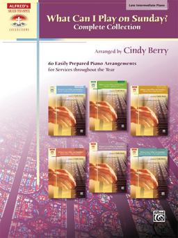 What Can I Play on Sunday?, Complete Collection 60 Easily Prepared Piano Arrangements for Services Throughout the Year  9780739098646 Front Cover