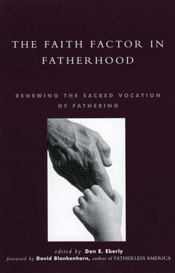 The Faith Factor in Fatherhood The Faith Factor in Fatherhood