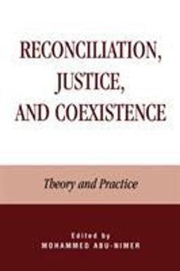 Reconciliation, Justice, and Coexistence Theory and Practice  9780739102688 Front Cover
