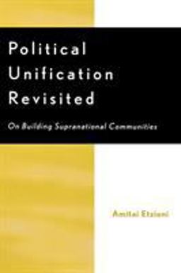Political Unification Revisited On Building Supranational Communities 2nd 9780739102732 Front Cover