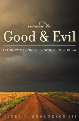 Return to Good and Evil Flannery o'Connor's Response to Nihilism  9780739104217 Front Cover