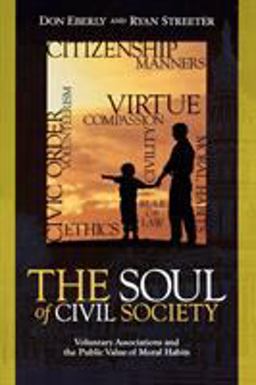 Soul of Civil Society Voluntary Associations and the Public Value of Moral Habits  9780739104248 Front Cover