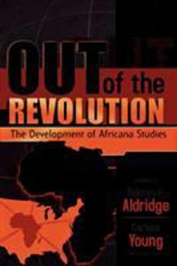 Out of the Revolution The Development of Africana Studies  9780739105474 Front Cover