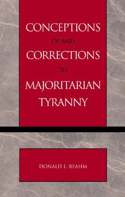 Conceptions of and Corrections to Majoritarian Tyranny  9780739106594 Front Cover