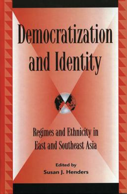Democratization and Identity Regimes and Ethnicity in East and Southeast Asia  9780739107676 Front Cover