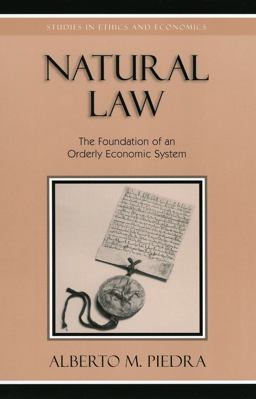 Natural Law The Foundation of an Orderly Economic System  9780739109496 Front Cover