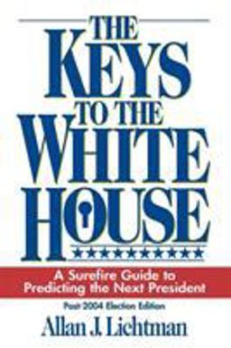 Keys to the White House A Surefire Guide to Predicting the Next President 3rd 9780739112656 Front Cover