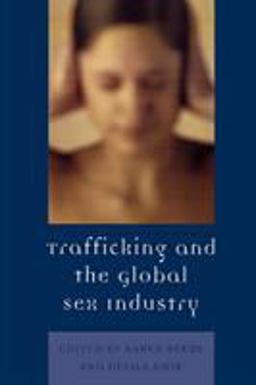 Trafficking and the Global Sex Industry  9780739113134 Front Cover
