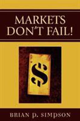 Markets Don't Fail!  9780739113646 Front Cover