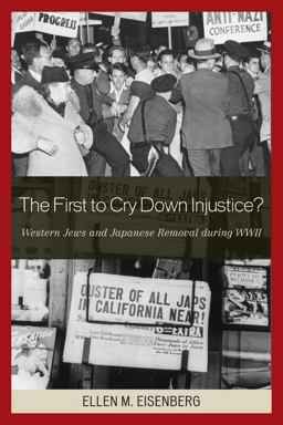 First to Cry down Injustice? Western Jews and Japanese Removal During WWII  9780739113820 Front Cover