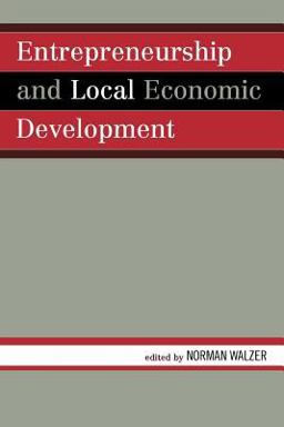 Entrepreneurship and Local Economic Development  9780739117132 Front Cover