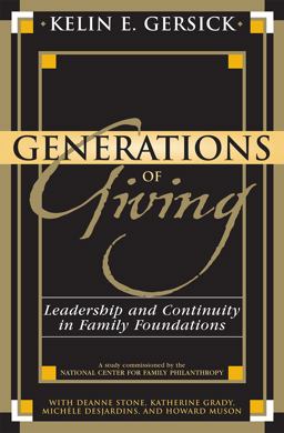 Generations of Giving Leadership and Continuity in Family Foundations  9780739118634 Front Cover
