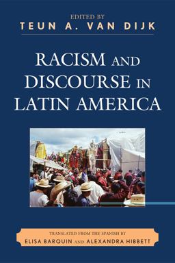 Racism and Discourse in Latin America  9780739127285 Front Cover