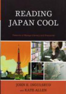 Reading Japan Cool Patterns of Manga Literacy and Discourse  9780739127544 Front Cover