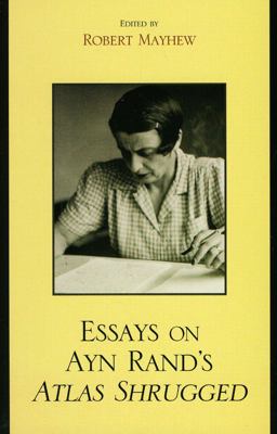 Essays on Ayn Rand's Atlas Shrugged  9780739127803 Front Cover