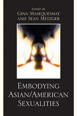 Embodying Asian/American Sexualities