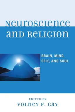 Neuroscience and Religion Brain, Mind, Self, and Soul  9780739133927 Front Cover